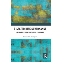 Disaster Risk Governance: Four Cases from Developing Countries