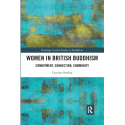 Women in British Buddhism: Commitment, Connection, Community