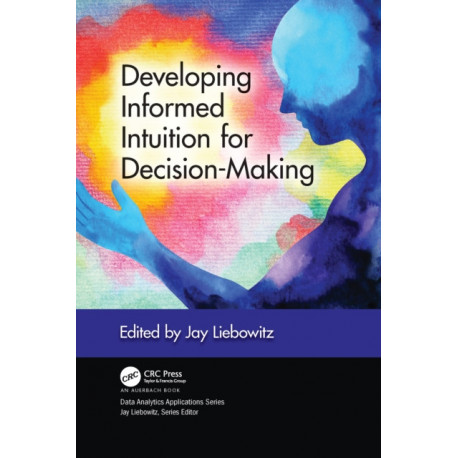 Developing Informed Intuition for Decision-Making