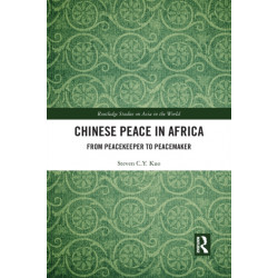 Chinese Peace in Africa: From Peacekeeper to Peacemaker