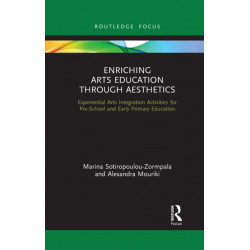 Enriching Arts Education through Aesthetics: Experiential Arts Integration Activities for Pre-School and Early Primary Education