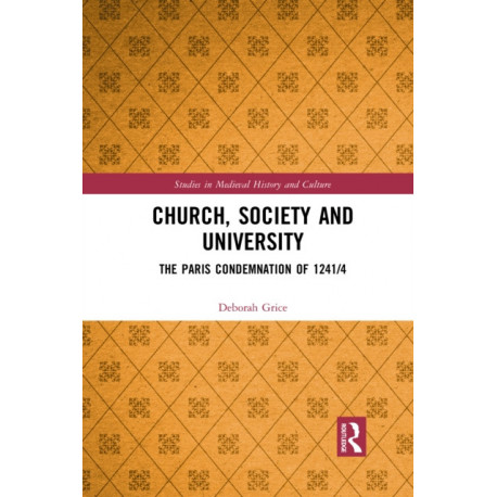 Church, Society and University: The Paris Condemnation of 1241/4