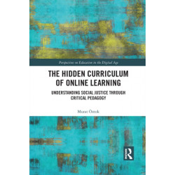 The Hidden Curriculum of Online Learning: Understanding Social Justice through Critical Pedagogy