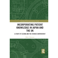 Incorporating Patient Knowledge in Japan and the UK: A Study of Eczema and the Steroid Controversy