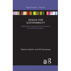Design for Sustainability: A Multi-level Framework from Products to Socio-technical Systems