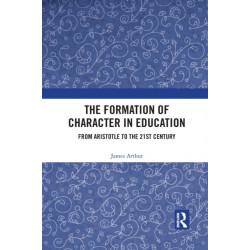 The Formation of Character in Education: From Aristotle to the 21st Century