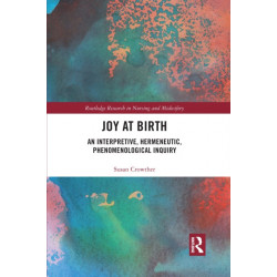 Joy at Birth: An Interpretive, Hermeneutic, Phenomenological Inquiry