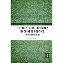 The Quest for Legitimacy in Chinese Politics: A New Interpretation