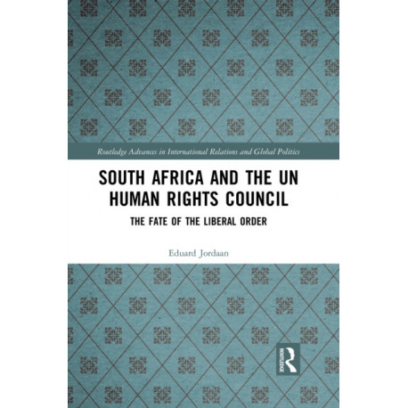 South Africa and the UN Human Rights Council: The Fate of the Liberal Order