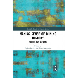 Making Sense of Mining History: Themes and Agendas