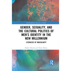Gender, Sexuality, and the Cultural Politics of Men’s Identity: Literacies of Masculinity