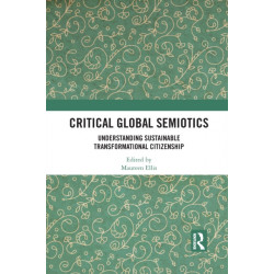 Critical Global Semiotics: Understanding Sustainable Transformational Citizenship