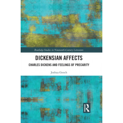 Dickensian Affects: Charles Dickens and Feelings of Precarity