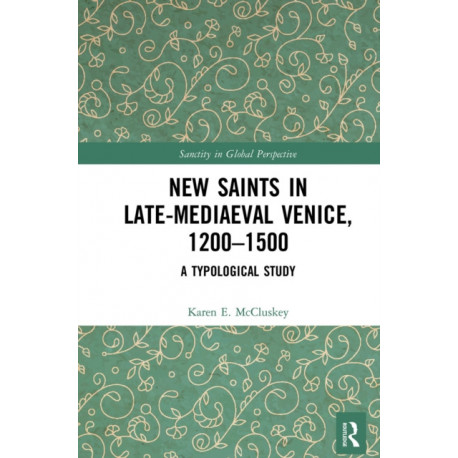 New Saints in Late-Mediaeval Venice, 1200–1500: A Typological Study