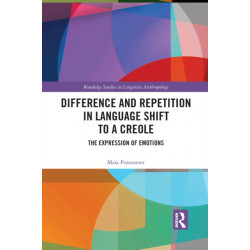 Difference and Repetition in Language Shift to a Creole: The Expression of Emotions