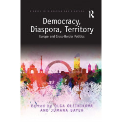 Democracy, Diaspora, Territory: Europe and Cross-Border Politics