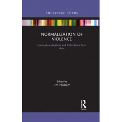 Normalization of Violence: Conceptual Analysis and Reflections from Asia
