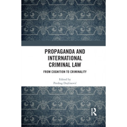 Propaganda and International Criminal Law: From Cognition to Criminality