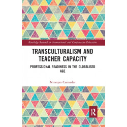 Transculturalism and Teacher Capacity: Professional Readiness in the Globalised Age