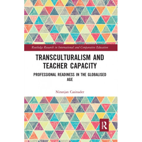 Transculturalism and Teacher Capacity: Professional Readiness in the Globalised Age
