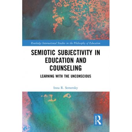 Semiotic Subjectivity in Education and Counseling: Learning with the Unconscious