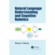 Natural Language Understanding and Cognitive Robotics