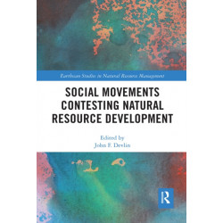 Social Movements Contesting Natural Resource Development