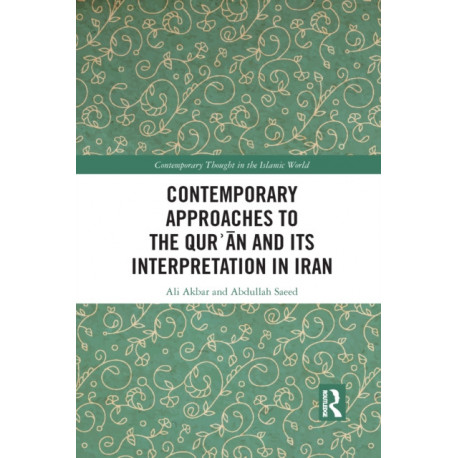 Contemporary Approaches to the Qur?an and its Interpretation in Iran