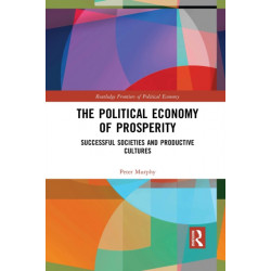 The Political Economy of Prosperity: Successful Societies and Productive Cultures