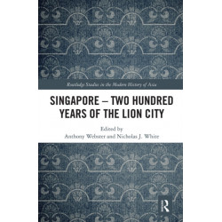 Singapore – Two Hundred Years of the Lion City