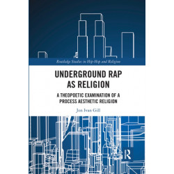 Underground Rap as Religion: A Theopoetic Examination of a Process Aesthetic Religion