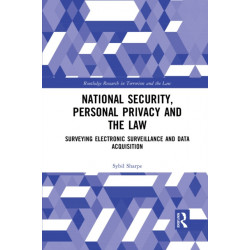 National Security, Personal Privacy and the Law: Surveying Electronic Surveillance and Data Acquisition