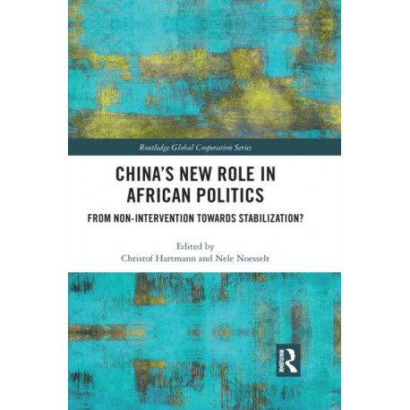 China’s New Role in African Politics: From Non-Intervention towards Stabilization?