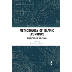 Methodology of Islamic Economics: Problems and Solutions