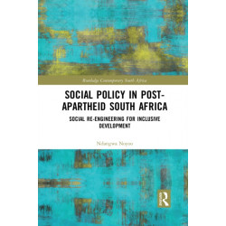 Social Policy in Post-Apartheid South Africa: Social Re-engineering for Inclusive Development