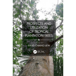 Prospects and Utilization of Tropical Plantation Trees