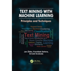 Text Mining with Machine Learning: Principles and Techniques