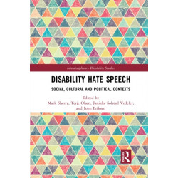 Disability Hate Speech: Social, Cultural and Political Contexts