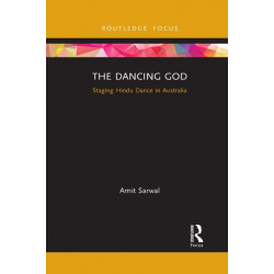 The Dancing God: Staging Hindu Dance in Australia