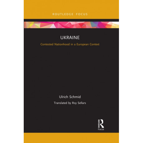 Ukraine: Contested Nationhood in a European Context