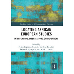 Locating African European Studies: Interventions, Intersections, Conversations