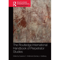 The Routledge International Handbook of Perpetrator Studies