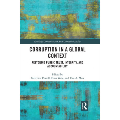 Corruption in a Global Context: Restoring Public Trust, Integrity, and Accountability