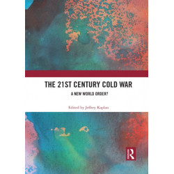 The 21st Century Cold War: A New World Order?