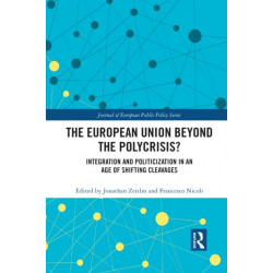 The European Union Beyond the Polycrisis?: Integration and politicization in an age of shifting cleavages