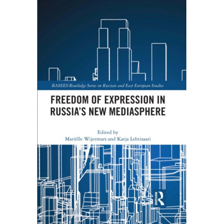 Freedom of Expression in Russia's New Mediasphere