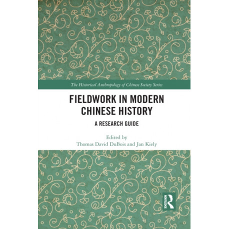 Fieldwork in Modern Chinese History: A Research Guide