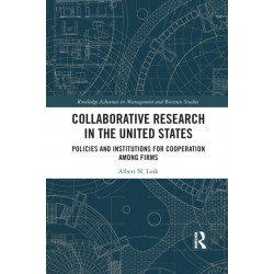 Collaborative Research in the United States: Policies and Institutions for Cooperation among Firms