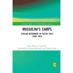 Mussolini's Camps: Civilian Internment in Fascist Italy (1940-1943)