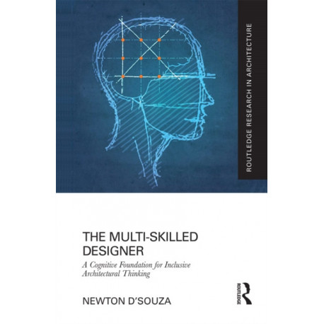 The Multi-Skilled Designer: A Cognitive Foundation for Inclusive Architectural Thinking